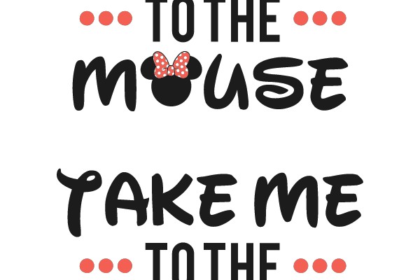 Take Me to the Mouse