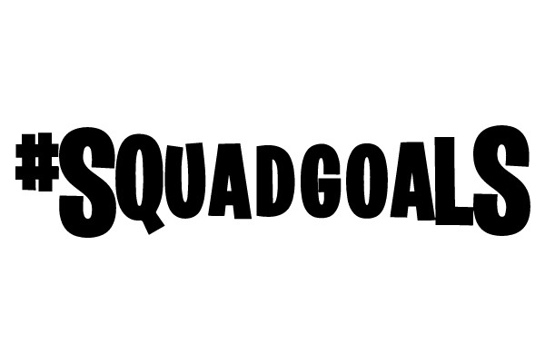 Squadgoals