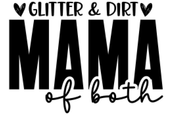 Glitter and Dirt Mama of Both