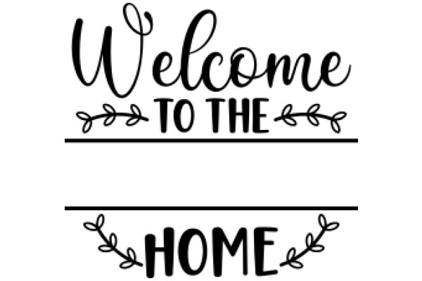 Welcome to the Home: A Sign of Hospitality and Comfort