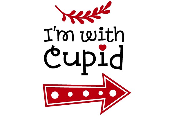 I'm with Cupid