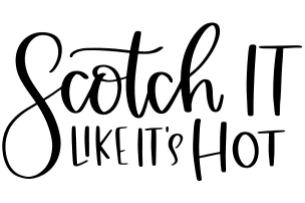 Scotch It's Hot: A Guide to the Perfect Drink