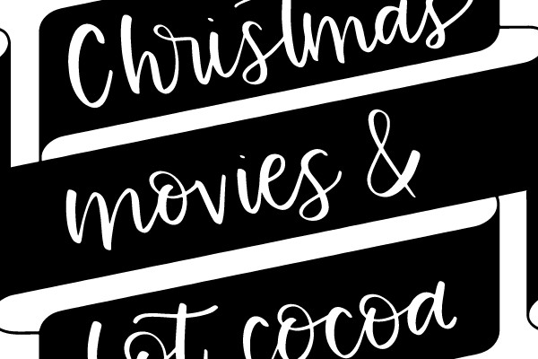 Christmas Movies & Hot Cocoa