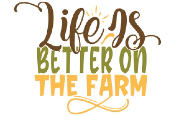 Life's Better on the Farm: A Graphic Design for a Farm-themed Slogan