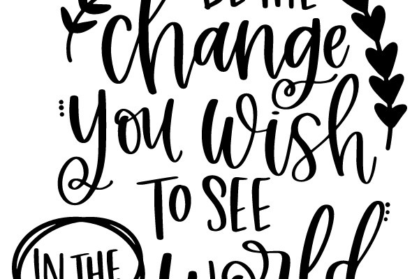 Be the Change: A Call to Action
