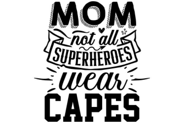 Mom Not All Superheroes Wear Capes
