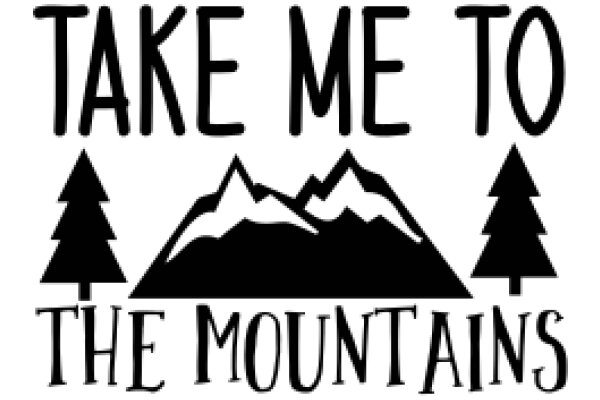 Adventure Awaits: Take Me to the Mountains