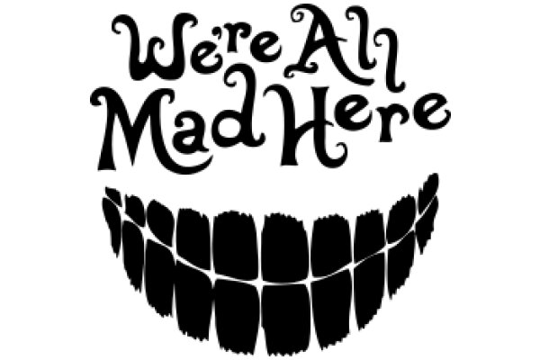 We're All Mad Here: A Playful Take on the Classic 'Alice in Wonderland' Quote
