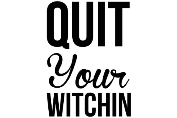 Quit Your Witchin' - A Guide to Overcoming Your Inner Demons