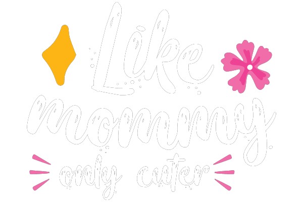 Like mommy, only cuter!