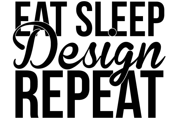 EAT SLEEP Design REPEAT