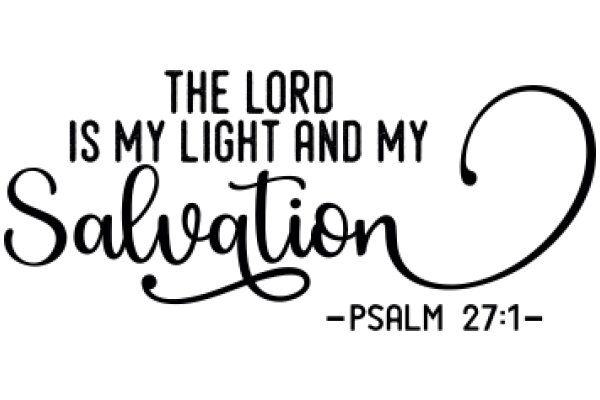 Inspirational Bible Quote Artwork: 'The Lord is My Light and My Salvation - Psalm 27:1'