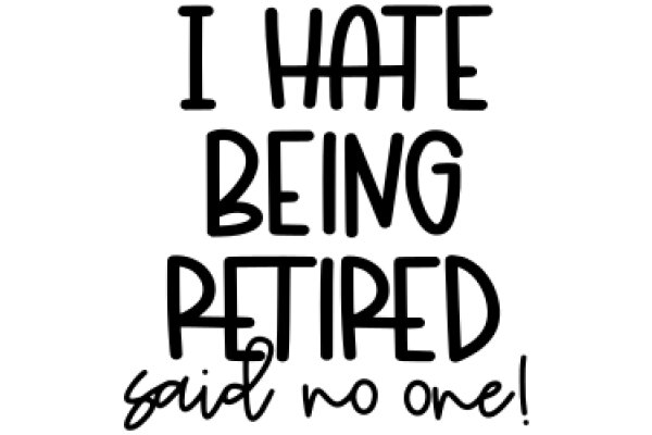A Humorous Take on Retirement