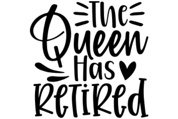 The Queen Has Retired: A Symbol of Change and New Beginnings