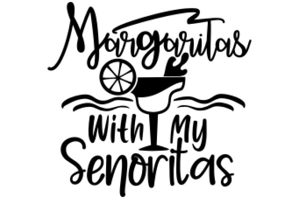 Margaritas with My Senoritas: A Celebration of Good Times and Great Company