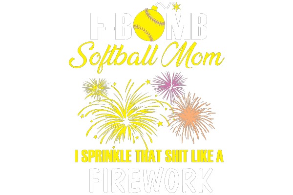 F-Bomb Softball Mom: Sprinkle That Shit Like a Firework