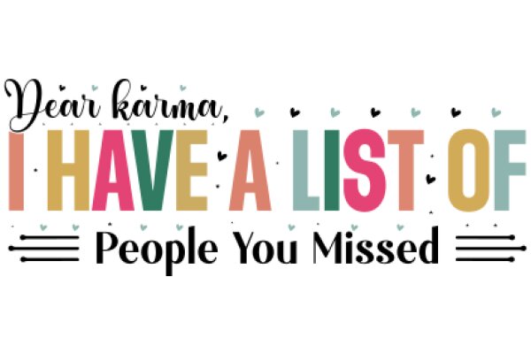 A Colorful Greeting from AI: 'Dear Karma, I Have a List of People You Missed'