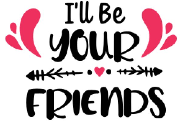 Friendship Promise: 'I'll Be Your Friend'