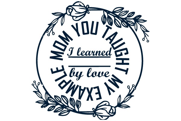 Mom, You Taught Me...