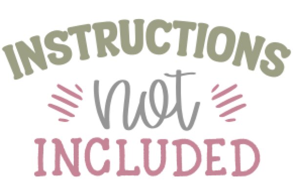 Instructive Not Included: A Guide to Understanding the Importance of Including Instructions