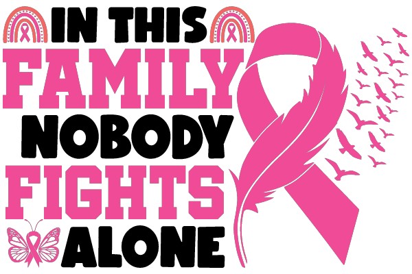 In This Family, Nobody Fights Alone: A Symbol of Strength and Support