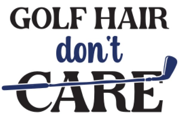 Golf Hair Don't Care