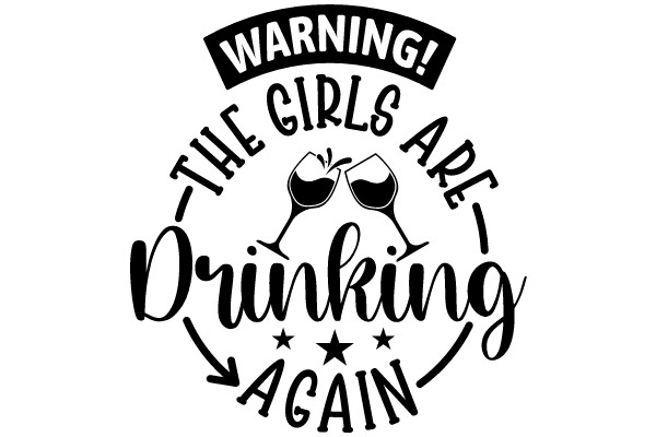 Caution: Girls Are Drinking Again