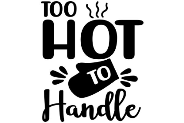 Too Hot to Handle: A Guide to Safe Handling Techniques