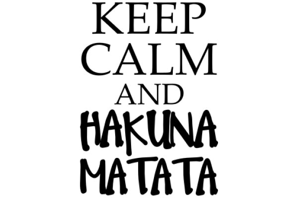 Keep Calm and Hakuna Matata: A Playful Take on the Iconic 'Keep Calm' Poster