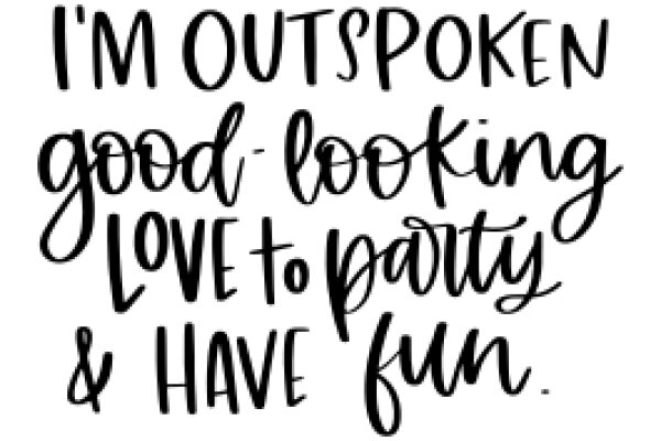 Outspoken: A Quotable Quote on the Importance of Good Looks and Good Fun