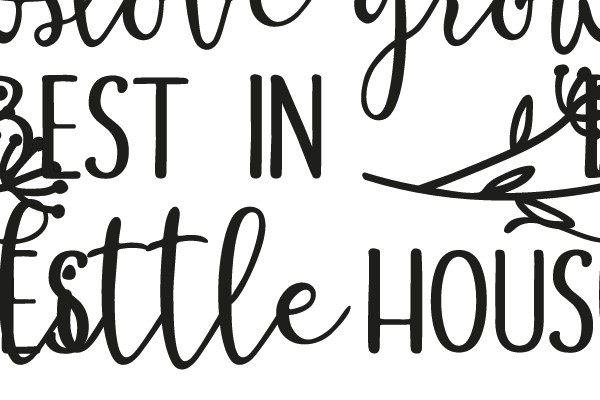 Love Grows Best in Little Houses Just Like This