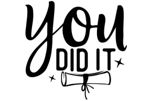Celebrating Achievement: A Graphic Design of a Diploma with the Words 'You Did It' and Stars