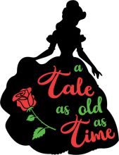 A Tale as Old as Time: A Silhouette of a Rose and a Woman, with the Words 'A Tale as Old as Time' Below Them.
