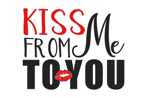 KISS Me FROM Me TO YOU