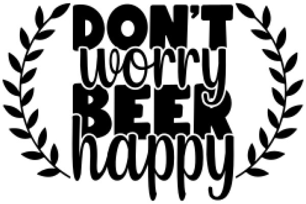 Don't Worry, Be Happy: A Celebration of Positive Vibes