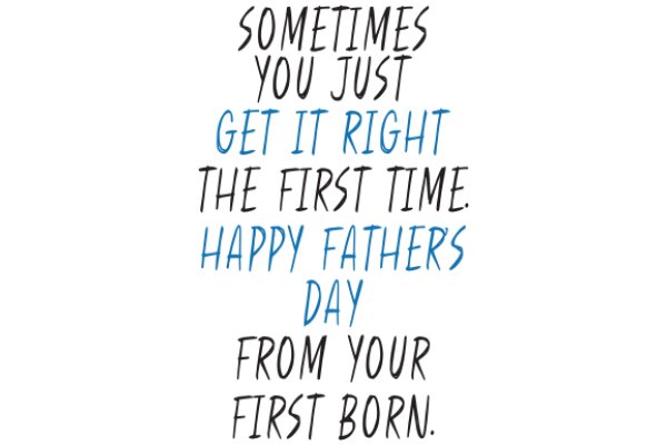 A Father's Day Wish: Sometimes You Just Need to Get It Right the First Time