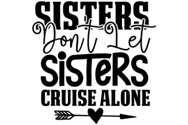 Sisters Don't Let Sisters Cruise Alone