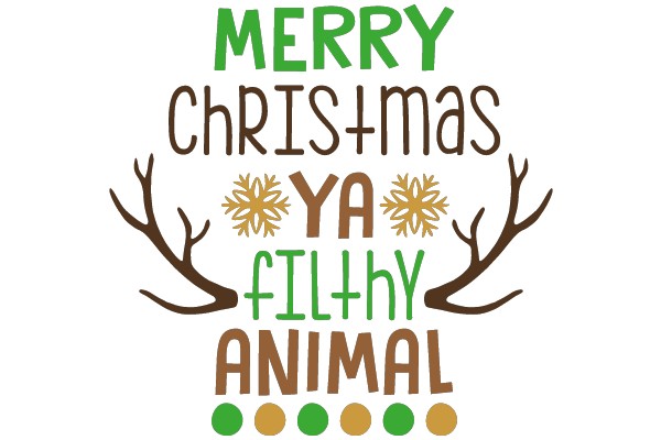 Merry Christmas Ya Filthy Animal