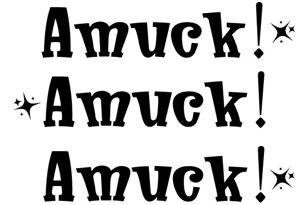 Amuck! Amuck! Amuck!