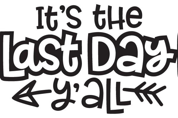 It's the Last Day Y'all