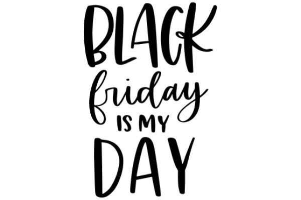Black Friday Greeting: 'Black Friday is my day'
