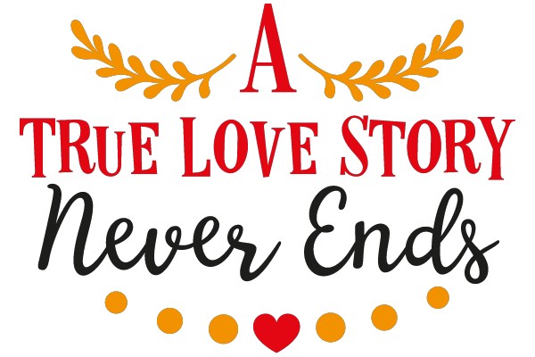 A TRUE LOVE STORY Never Ends
