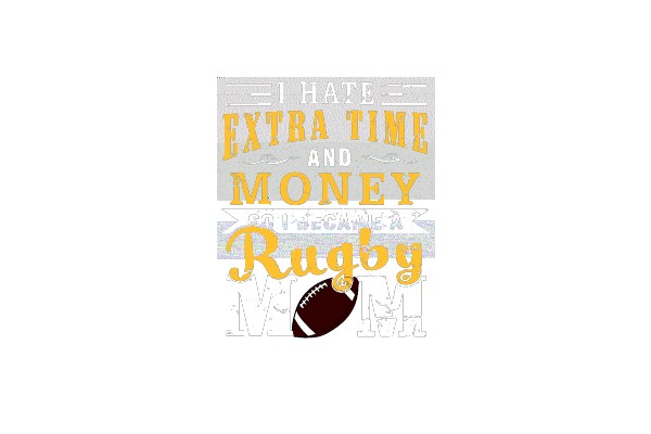 I Hate Extra Time and Money So I Became a Rugby Mum