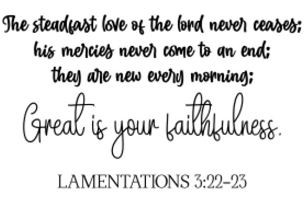 Inspirational Quote: The Steadfast Love of the Lord and the Importance of Faith in Everyday Life