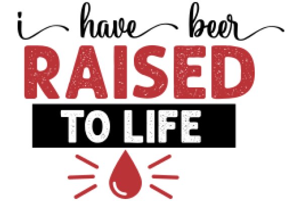 I Have Beer Raised to Life: A Playful Take on the Importance of Beer in Our Lives