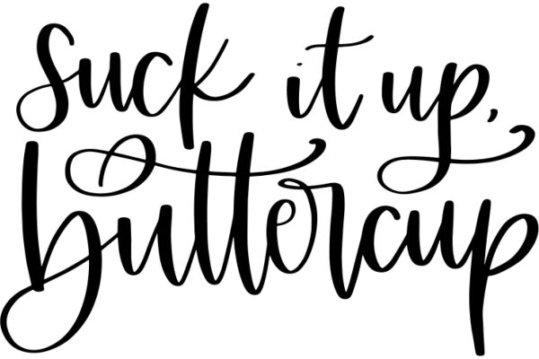 Suck It Up, Buttercup: A Humorous Take on Life's Challenges
