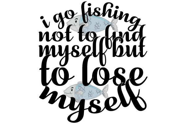 Fishing for Self-Discovery