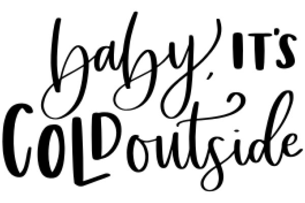 A Playful Message: 'Baby, It's Cold Outside'