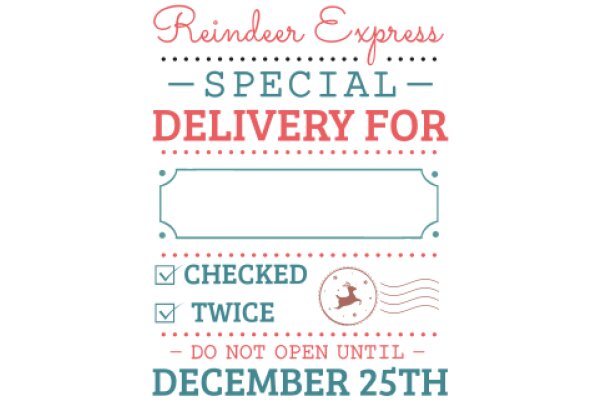 Reindeer Express Special Delivery for December 25th: Checked Twice, Do Not Open Until Christmas Day