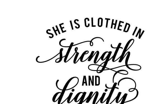 Clothed in Strength and Dignity: Proverbs 31:25